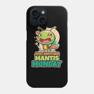 Just Another Mantis Monday Cute Kawaii Design Phone Case