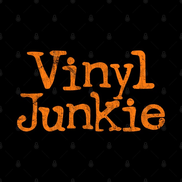 Vinyl Junkie ----- Vintage Look Design by DankFutura