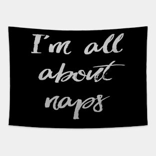 I'm All About Naps Funny Sarcastic Slogan Novelty design product Tapestry