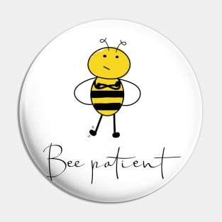 Bee patient Pin