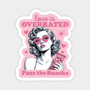 Love Is Overrated Pass The Snacks Magnet