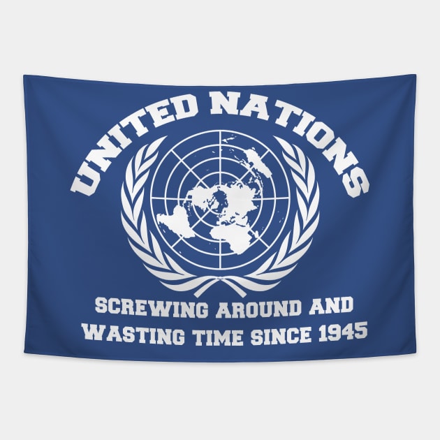 united nations screwing around and wasting time since 1945 Tapestry by remerasnerds