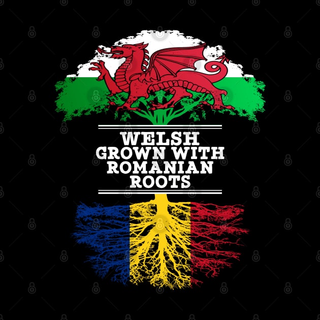 Welsh Grown With Romanian Roots - Gift for Romanian With Roots From Romania by Country Flags
