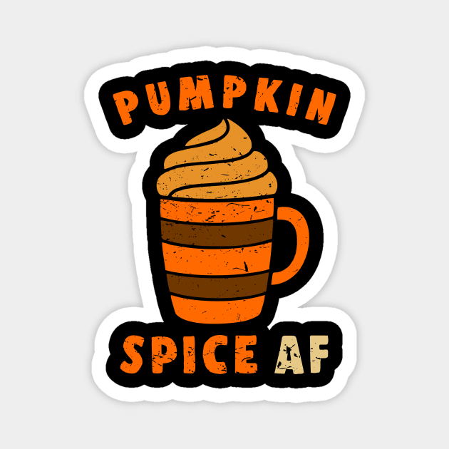 Pumpkin Spice AF - Funny Halloween Gifts Magnet by luisharun