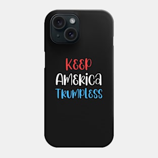 Keep America Trumpless ny -Trump Phone Case