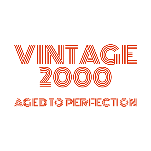 Vintage 2000 Aged to perfection. by MadebyTigger