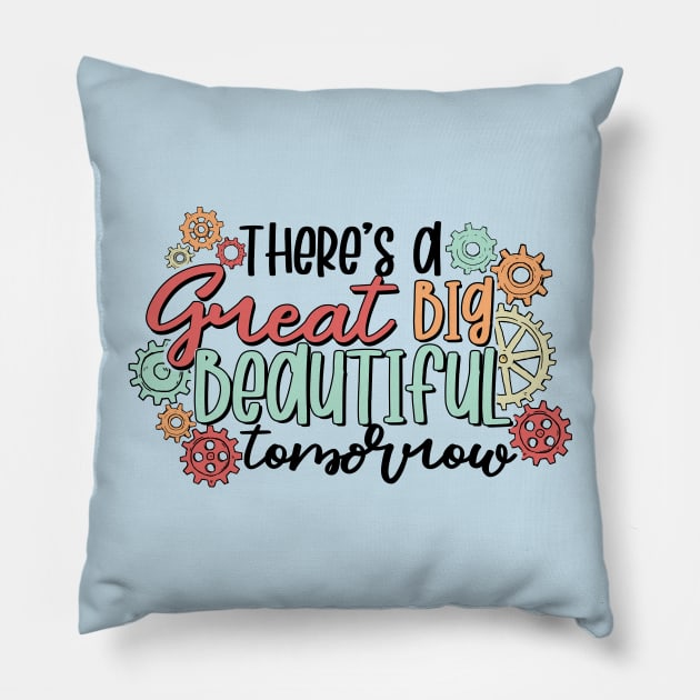 Great Big Beautiful Tomorrow Pillow by The Daydreamer's Workshop