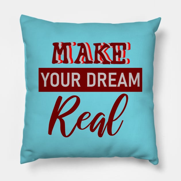 make your dream real Pillow by aktiveaddict