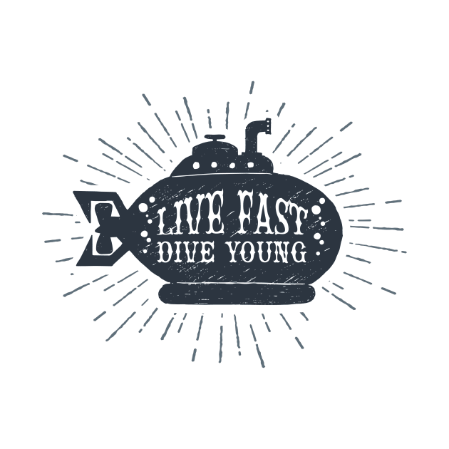 Live Fast Dive Young, Black Design by ArtStellar