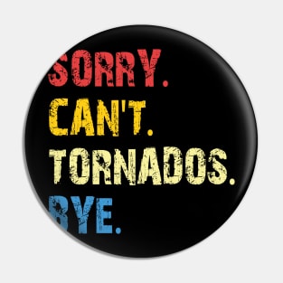 sorry can't tornados bye Pin