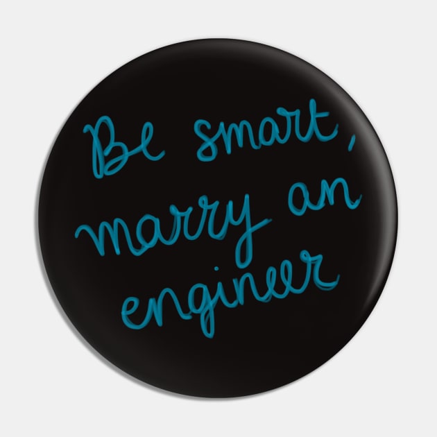 Be smart, marry an engineer Pin by SandraAlk