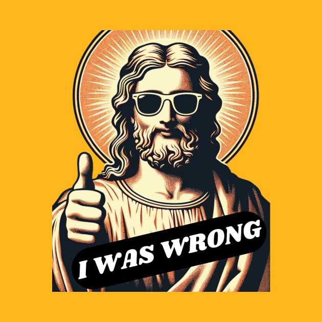 Jesus Was Wrong by mieeewoArt