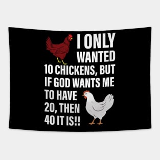 I Only Wanted 10 Chickens Tapestry