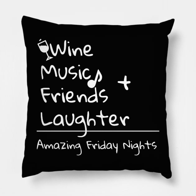 Amazing Friday Nights - Design for wine lovers Pillow by DVP Designs