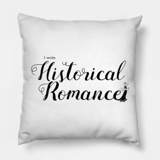 I write Historical Romance Pillow