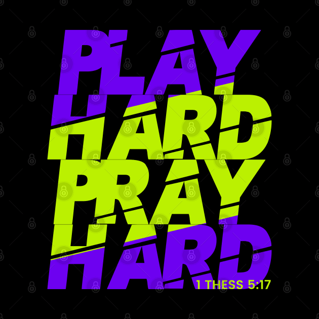 play hard pray hard by societee28