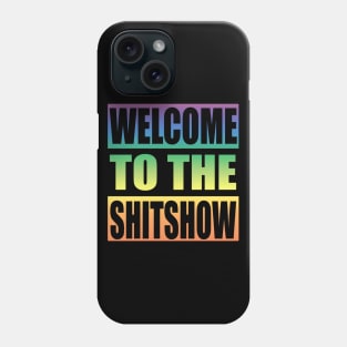 Welcome To the Shitshow Trippy Design Phone Case