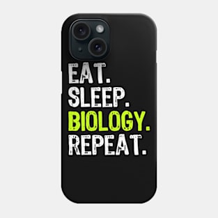 Eat Sleep Biology Biologist Student Teacher Gift Phone Case