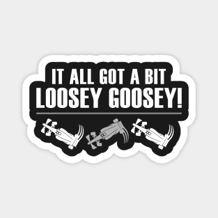 "It All Got A Bit Loosey Goosey!" Funny F1 Design Magnet