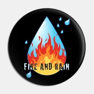 FIRE AND RAIN Pin