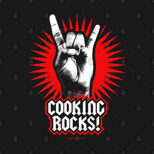 COOKING ROCKS! by Coqui the Chef®