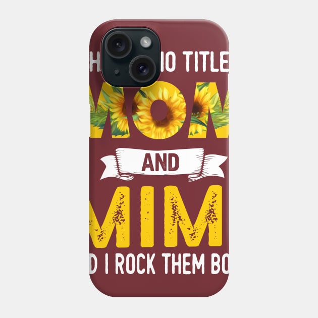 I Have Two Titles Mom And Mimi Phone Case by jonetressie