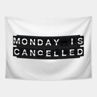 Monday is cancelled Tapestry