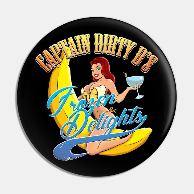 Capt. Dirty B's Banana Girl Pin by wickeddecent