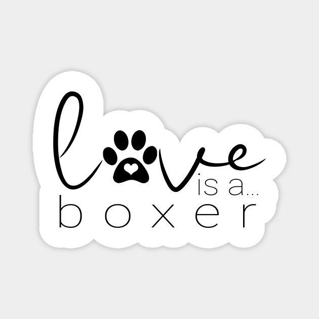 Love is a Boxer Gifts for Dog Lovers Magnet by 3QuartersToday