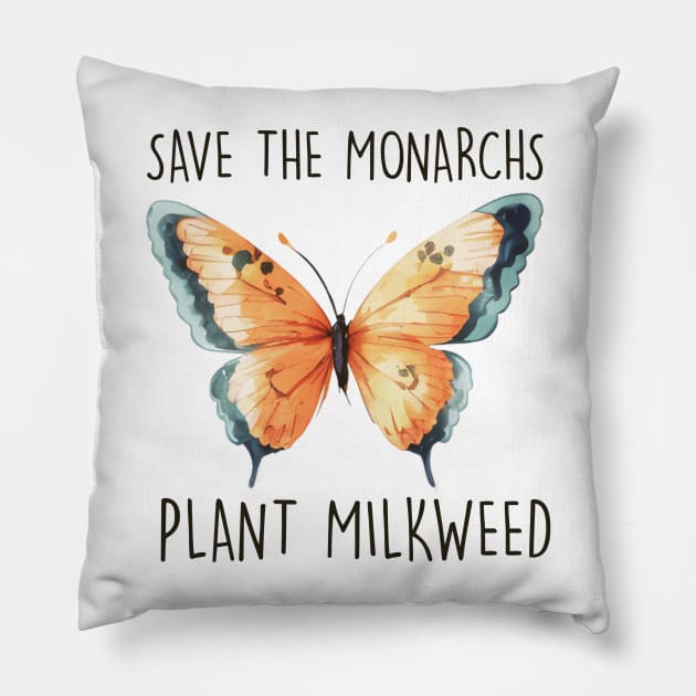 Save the Monarchs; Plant Milkweed Pillow by KayBee Gift Shop