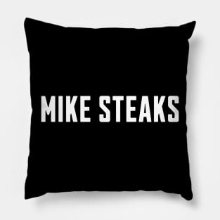 Mike Steaks Pillow