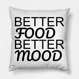 Better Food Better Mood Pillow