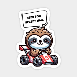 Sloth Racer: "Need for Speed? Nah." Funny Magnet