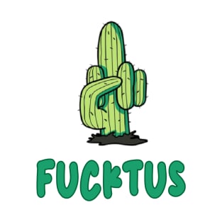 Fucktus Cactus: A Funny, Spiky Statement T-Shirt