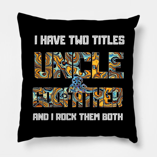 Uncle Godfather I Rock Both Them Funny Gift For Uncle Pillow by TabbyDesigns