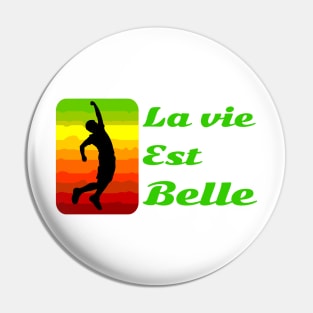 La vie est belle! Pin