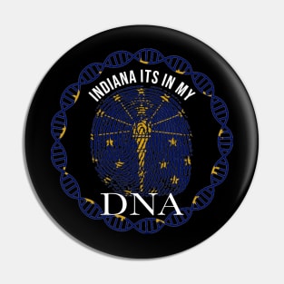 Indiana Its In My DNA - Hoosier Flag - Gift for Hoosier From Indiana Pin