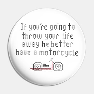 He better have a motorcycle cross stitch Pin