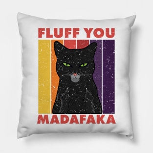 Fluff You Madafaka Black Cat Kitten Animal Lover Retro Pillow