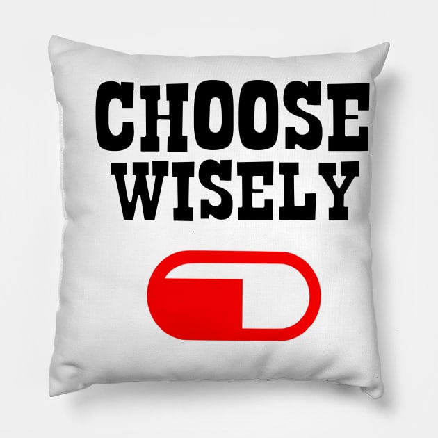 Alpha male Choose wisely red pill Pillow by Just Be Cool Today