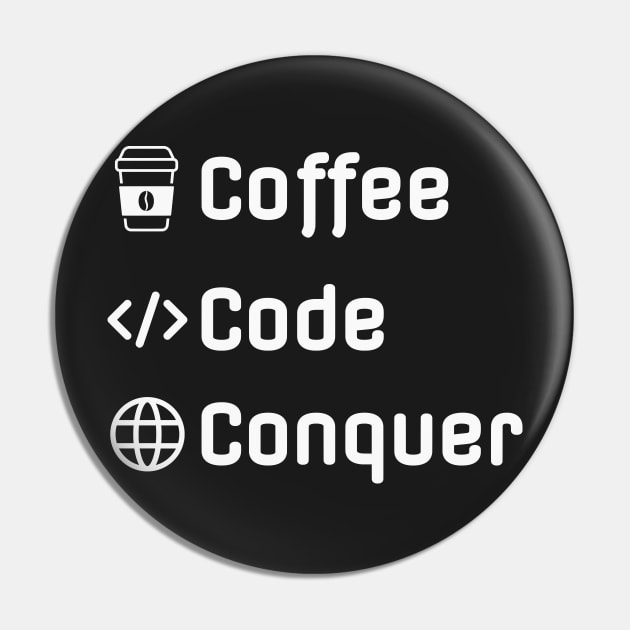 Funny web developer - Coffee Code Conquer Pin by LittleAna