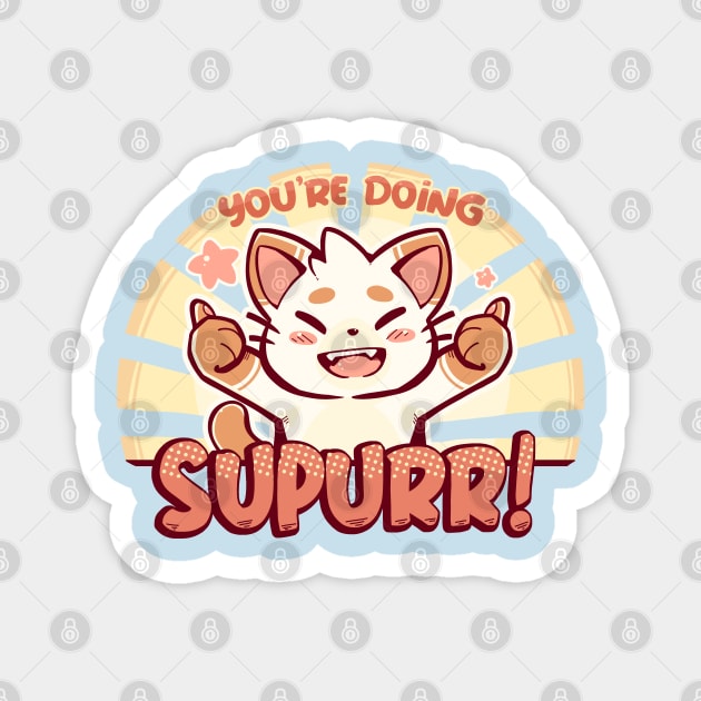 You're Doing SuPURR Magnet by TechraNova