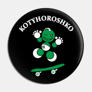 Kotyhoroshko on a skateboard Pin