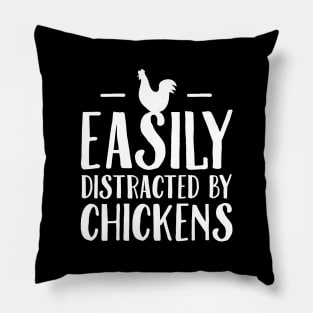 Easily distracted by chickens Pillow