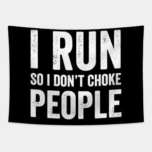 I run so I don't choke people Tapestry