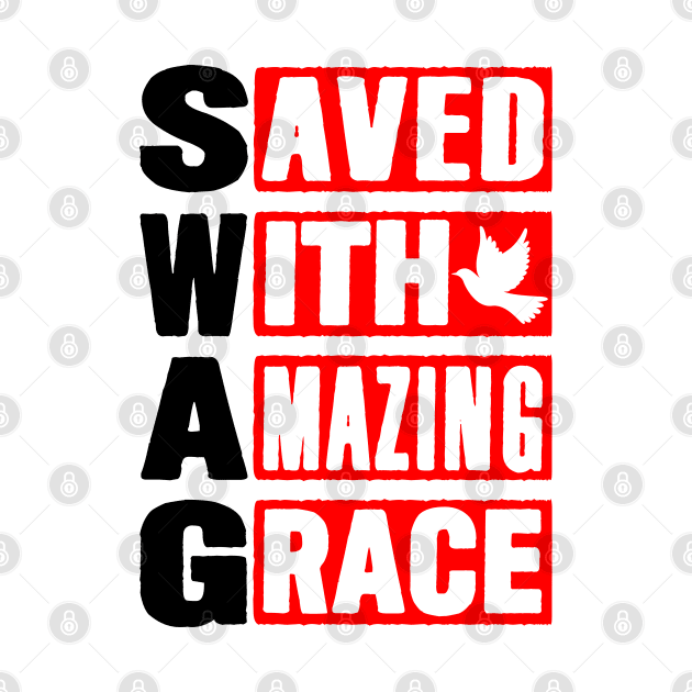 SWAG - Saved With Amazing Grace by Plushism