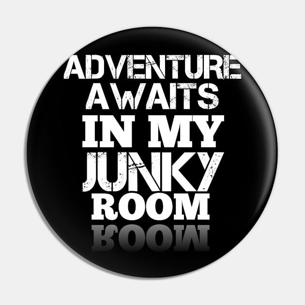 Adventure Awaits In My Junky Room Pin by MaystarUniverse