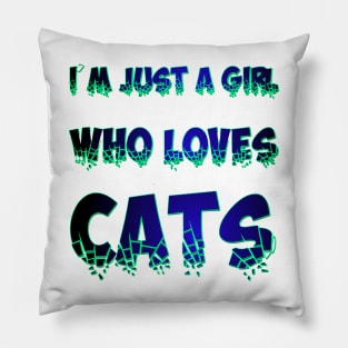 I'm just a girl who loves cats 2 Pillow