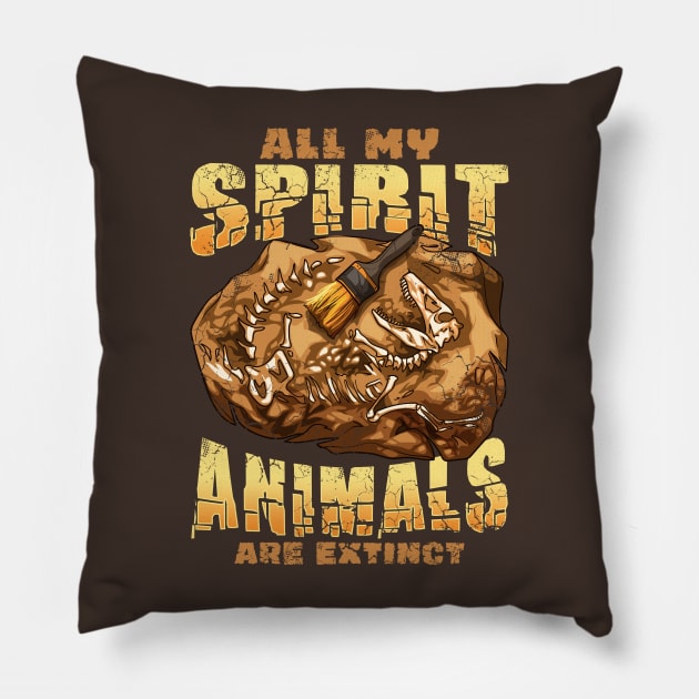 All My Spirit Animals Are Extinct Dinosaurs Paleontologist Pillow by E