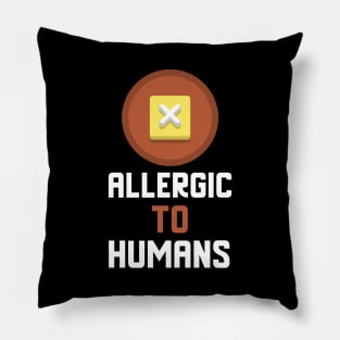 Allergic To Humans Pillow